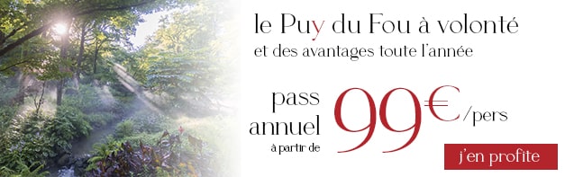 Pass annuel 2022 Puy du Fou