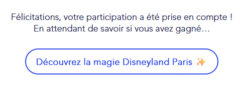 Message de félicitations suite à notre participation au jeu concours Disneyland Paris