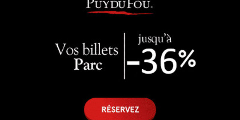 Promo Puy du Fou : réduction spéciale sur le billet et le séjour